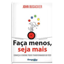 Faça Menos, Seja Mais