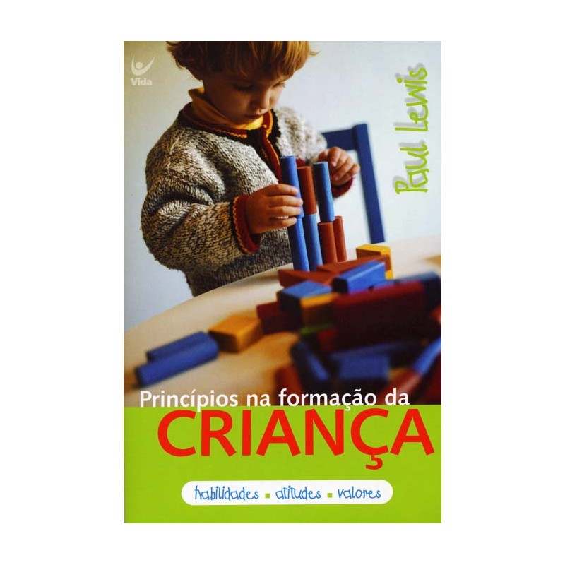 Princípios na Formação da Criança Princípios na Formação da Criança