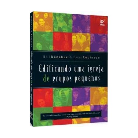 Edificando Uma Igreja de Grupos Pequenos