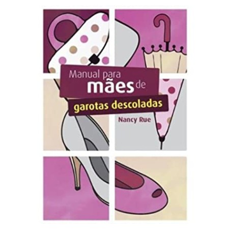 Manual para Mães de Garotas Descoladas