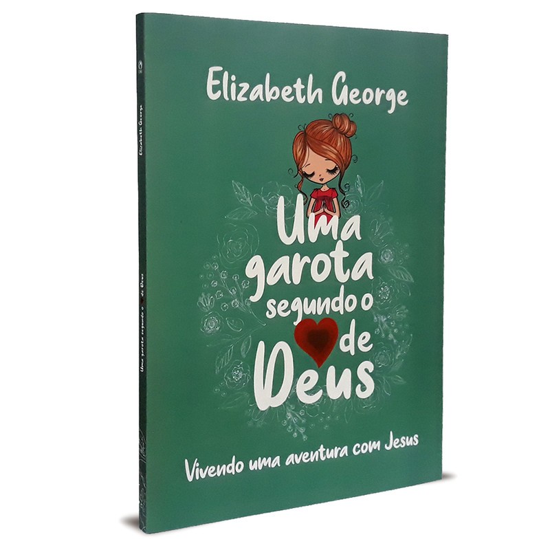 Uma Garota Segundo o Coração de Deus Uma Garota Segundo o Coração de Deus