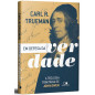 Em Defesa da Verdade - A Teologia Trinitária de John Owen Em Defesa da Verdade - A Teologia Trinitária de John Owen