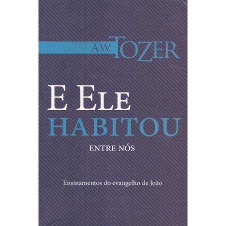 Ele Habitou Entre Nós