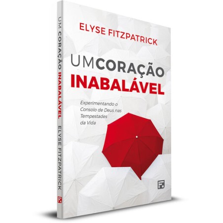Um Coração Inabalável