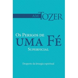 Os Perigos de uma Fé Superficial
