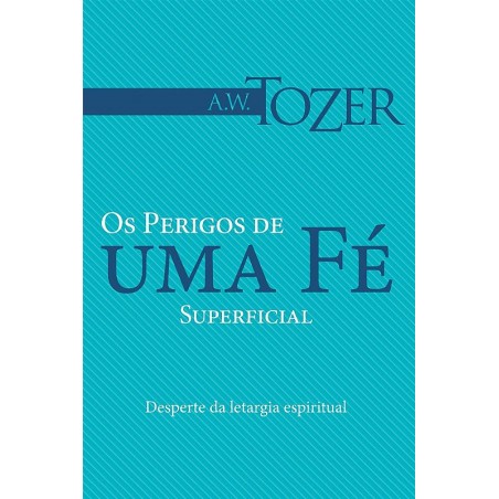 Os Perigos de uma Fé Superficial